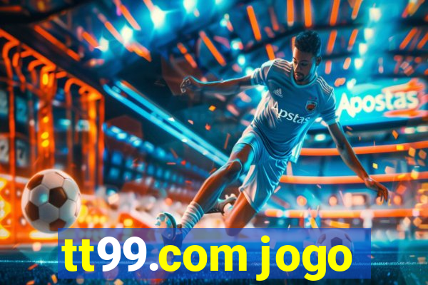 tt99.com jogo